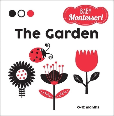 The Garden: A Baby Montessori Book by Baruzzi, Agnese