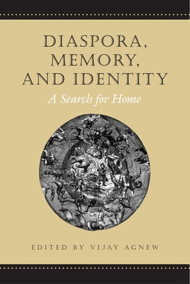 Diaspora, Memory, and Identity: A Search for Home by Agnew, Vijay