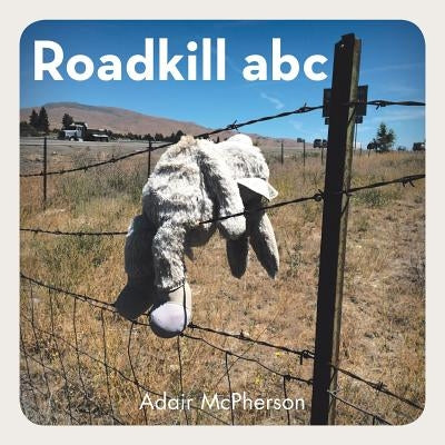 Roadkill Abc by McPherson, Adair