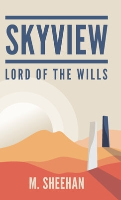 SkyView: Lord of the Wills by Sheehan, M.