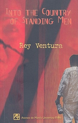 Into the Country of Standing Men by Ventura, Rey