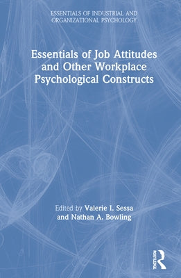 Essentials of Job Attitudes and Other Workplace Psychological Constructs by Sessa, Valerie I.