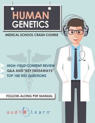 Human Genetics - Medical School Crash Course by Content Team, Audiolearn Medical
