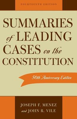Summaries of Leading Cases on the Constitution by Menez, Joseph F.
