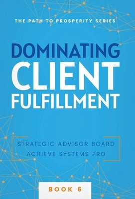 Dominating Client Fulfillment by Achieve Systems Pro