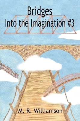 Bridges Into the Imagination #3 by Williamson, M. R.