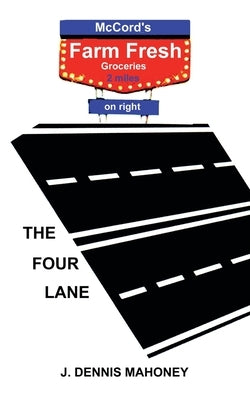 The Four Lane by Mahoney, J. Dennis