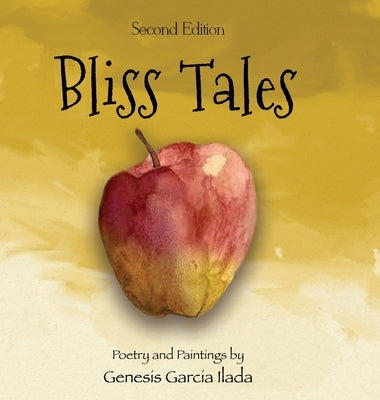 Bliss Tales: Second Edition by Ilada, Genesis Garcia