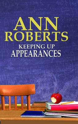 Keeping Up Appearances by Roberts, Ann