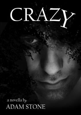 Crazy by Stone, Adam