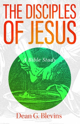 Disciples of Jesus by Blevins, Dean