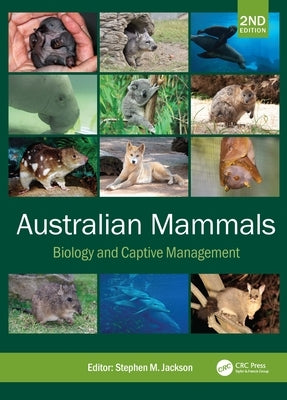 Australian Mammals: Biology and Captive Management by Jackson, Stephen M.