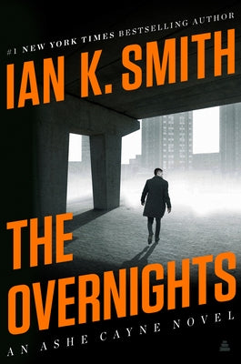 The Overnights: An Ashe Cayne Novel by Smith, Ian K.