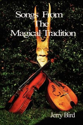 Songs from the Magical Tradition by Bird, Jerry