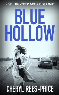 Blue Hollow: A thrilling mystery with a wicked twist by Rees-Price, Cheryl
