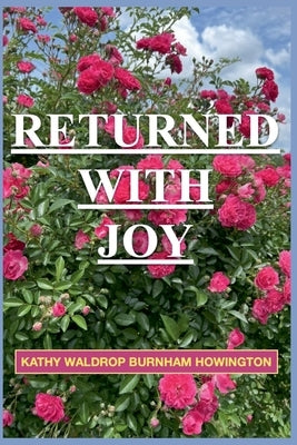 Returned With Joy by Howington, Kathy Waldrop Burnham