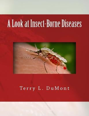 A Look at Insect-Borne Diseases by Dumont, Terry L.
