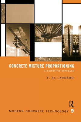 Concrete Mixture Proportioning: A Scientific Approach by de Larrard, François