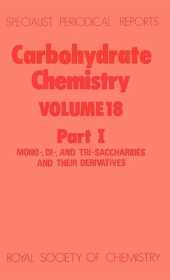 Carbohydrate Chemistry: Volume 18 by Williams, N. R.