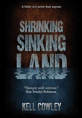 Shrinking Sinking Land by Cowley, Kell