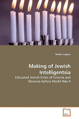 Making of Jewish Intelligentsia by Jaigma, Martin