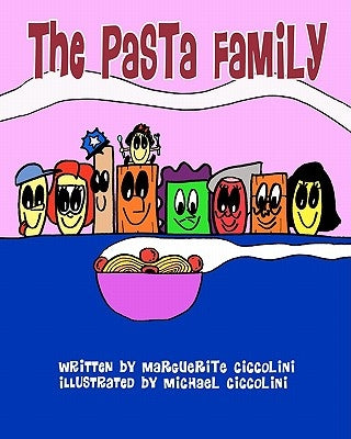 The Pasta Family by Ciccolini, Michael