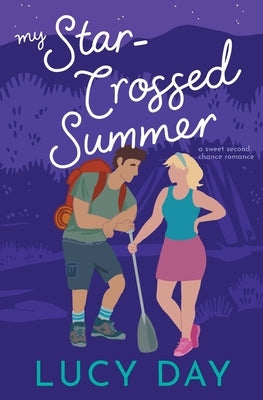My Star-Crossed Summer: A Sweet Second Chance Romance by Day, Lucy