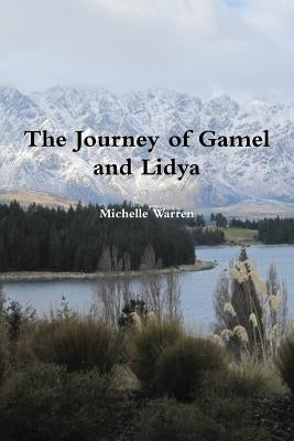 The Journey of Gamel and Lidya by Warren, Michelle