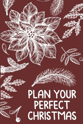 Plan Your Perfect Christmas: Planning for Budgeting, Shopping, Decorating, and Celebrating by Press, Mrs