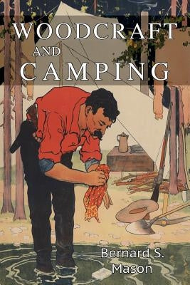 Woodcraft and Camping by Mason, Bernard S.