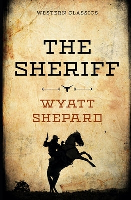 The Sheriff by Shepard, Wyatt