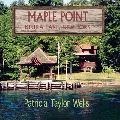 Maple Point: Keuka Lake, New York by Wells, Patricia Taylor