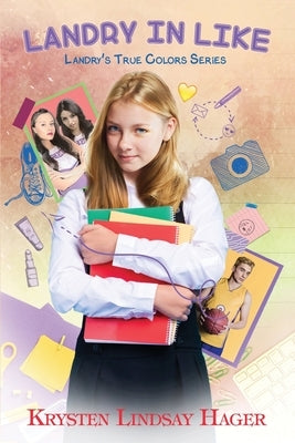 Landry in Like: Landry's True Colors Series: Book Three by Hager, Krysten Lindsay