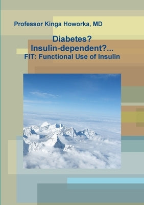 Diabetes? Insulin-dependent?... by Howorka, Kinga