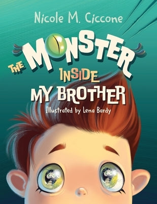 The Monster Inside My Brother by Ciccone, Nicole M.