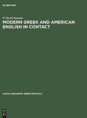 Modern Greek and American English in Contact by Seaman, P. David