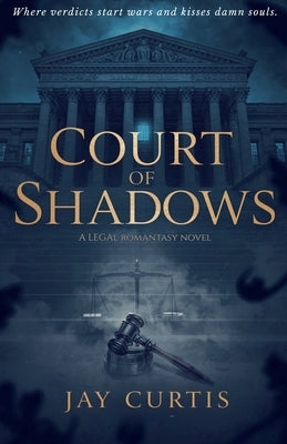 Court of Shadows by Curtis, Jay
