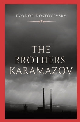The Brothers Karamazov by Dostoyevsky, Fyodor