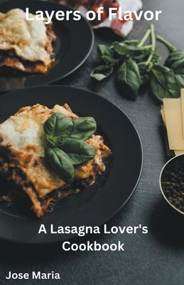 Layers of Flavor by Maria, Jose