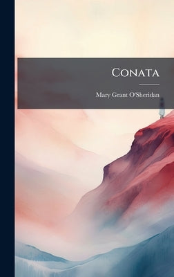 Conata by O'Sheridan, Mary Grant