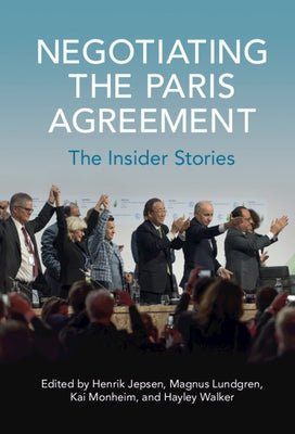 Negotiating the Paris Agreement: The Insider Stories by Jepsen, Henrik