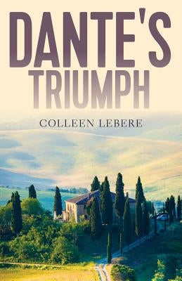 Dante's Triumph by Le Bere, Colleen