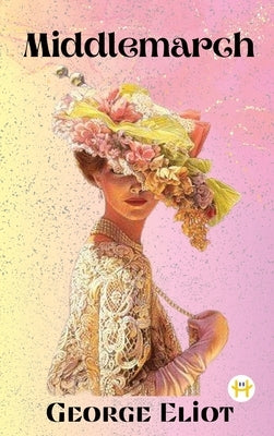 Middlemarch by Eliot, George