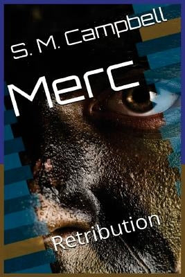 Merc: Retribution by Campbell, Sean M.