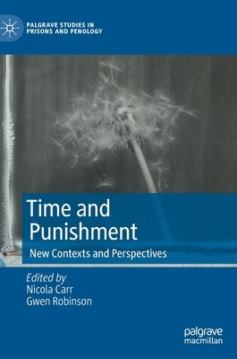 Time and Punishment: New Contexts and Perspectives by Carr, Nicola