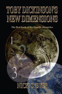 Toby Dickinson's New Dimensions by Dyer, Nick S.