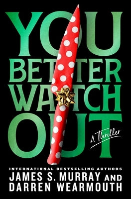 You Better Watch Out by Murray, James S.