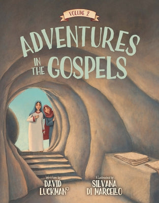 Adventures in the Gospels Vol. 2 by Luckman, David