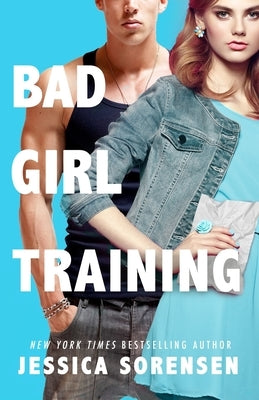 Bad Girl Training by Sorensen, Jessica