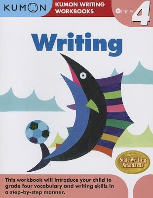 Writing, Grade 4 by Kumon Publishing